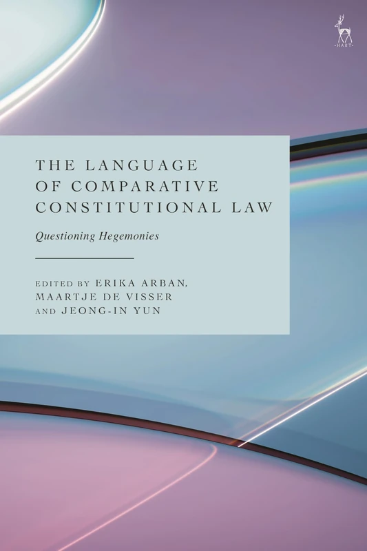 The Language of Comparative Constitutional Law: Questioning Hegemonies