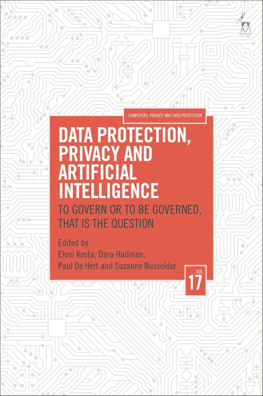 Data Protection, Privacy and Artificial Intelligence, Volume 17: To Govern or To Be Governed, That Is the Question (Computers, Privacy and Data Protection)