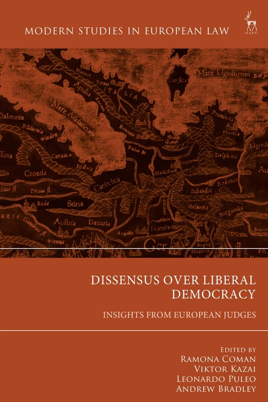 Dissensus over Liberal Democracy: Insights from European Judges (Modern Studies in European Law) - Image 1