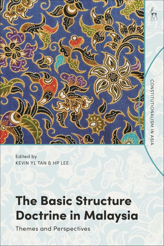 The Basic Structure Doctrine in Malaysia: Themes and Perspectives (Constitutionalism in Asia) - Image 1