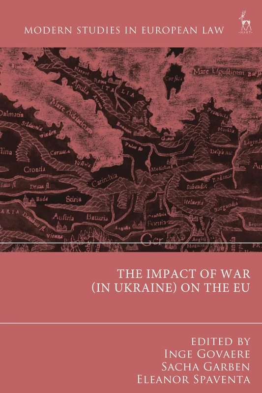 The Impact of War (in Ukraine) on the EU (Modern Studies in European Law)