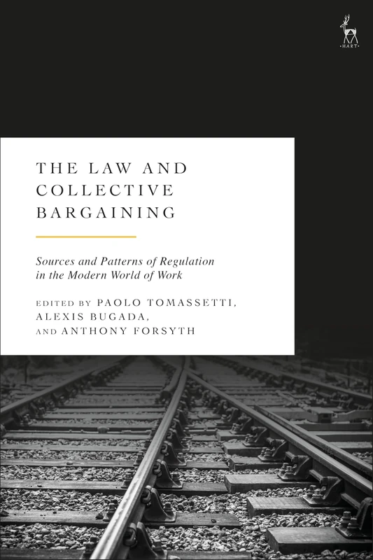 The Law and Collective Bargaining: Sources and Patterns of Regulation in the Modern World of Work