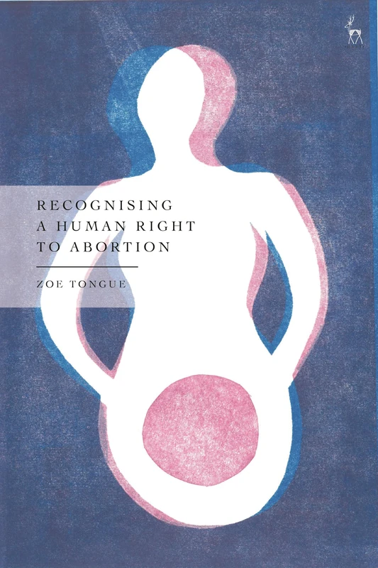 Recognising a Human Right to Abortion