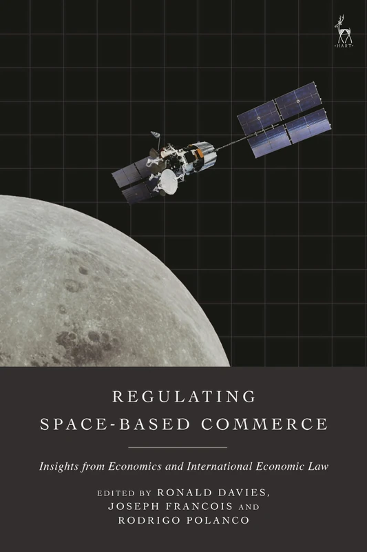 Regulating Space-Based Commerce: Insights from Economics and International Economic Law
