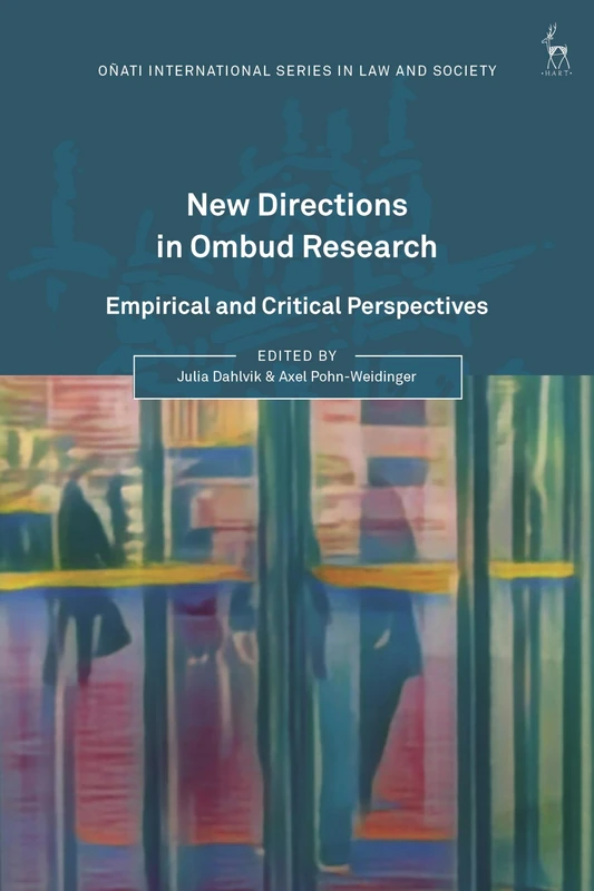 New Directions in Ombud Research: Empirical and Critical Perspectives (Oñati International Series in Law and Society)