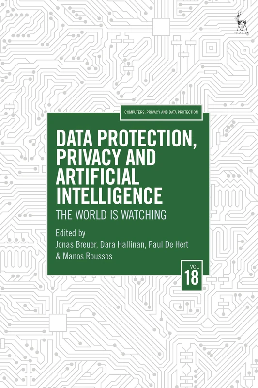 Data Protection, Privacy and Artificial Intelligence, Volume 18: The World is Watching (Computers, Privacy and Data Protection)