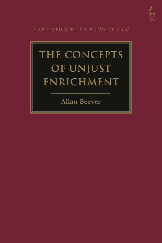 The Concepts of Unjust Enrichment (Hart Studies in Private Law)