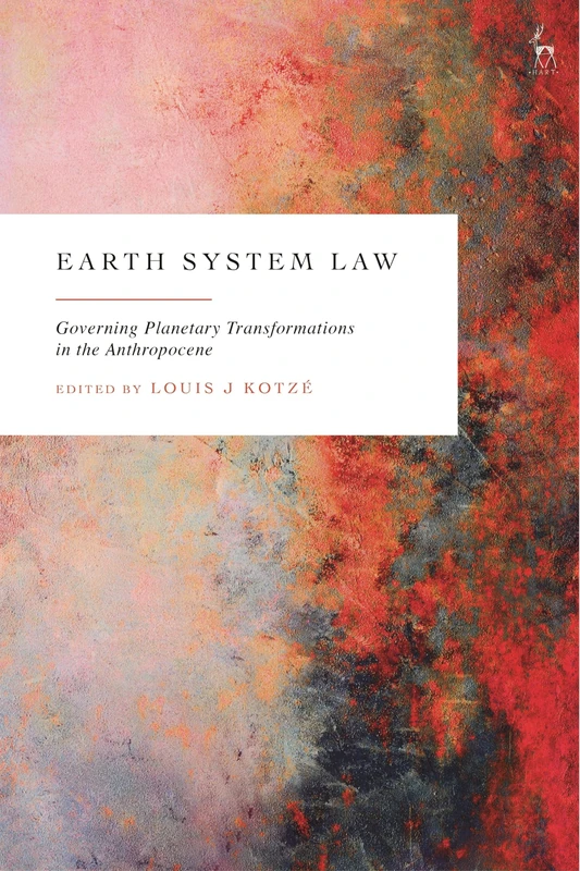 Earth System Law: Governing Planetary Transformations in the Anthropocene