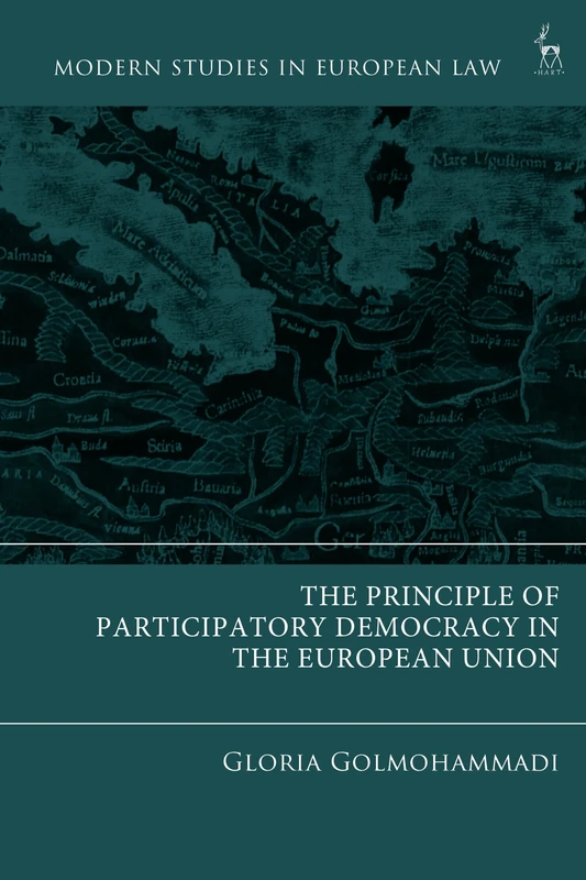 The Principle of Participatory Democracy in the European Union (Modern Studies in European Law) - Image 1