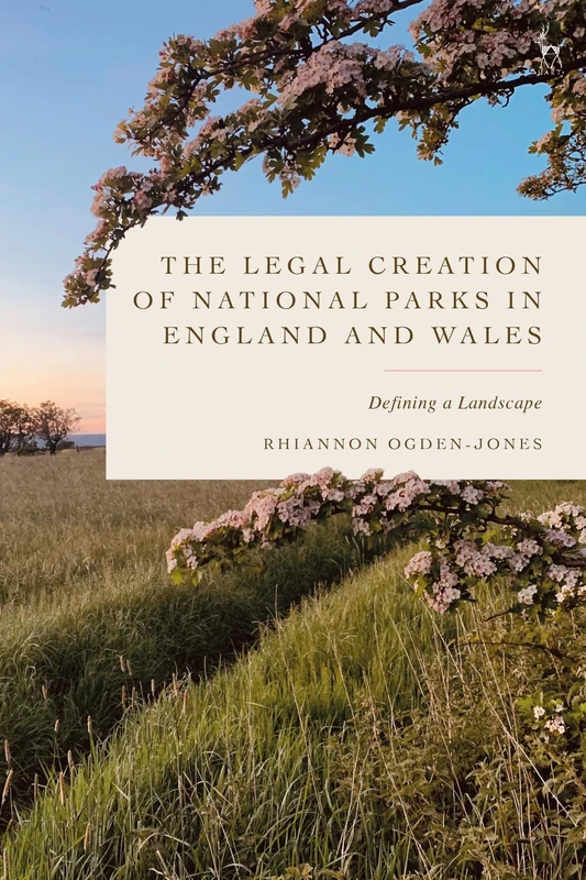 The Legal Creation of National Parks in England and Wales: Defining a Landscape