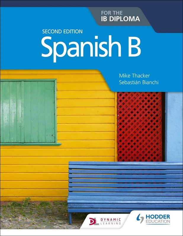 Spanish B for the IB Diploma Second Edition: Hodder Education Group