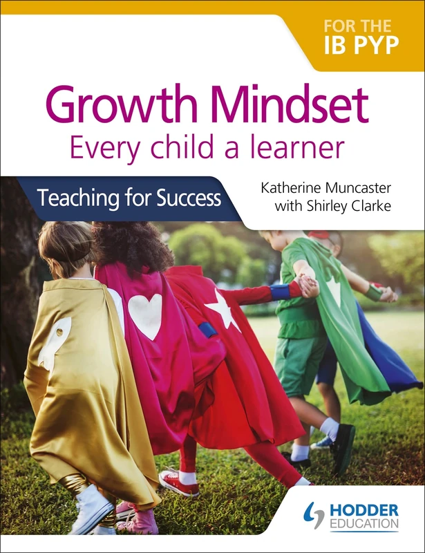 Growth Mindset for the IB PYP: Every child a learner: Teaching for Success - Image 1