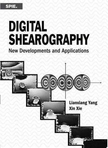 Digital Shearography: New Developments and Applications (Press Monograph)