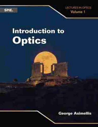 Introduction to Optics: Lectures in Optics (Volume 1) (Press Monographs)
