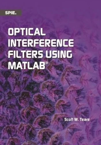 Optical Interference Filters Using MATLAB (Press Monographs)