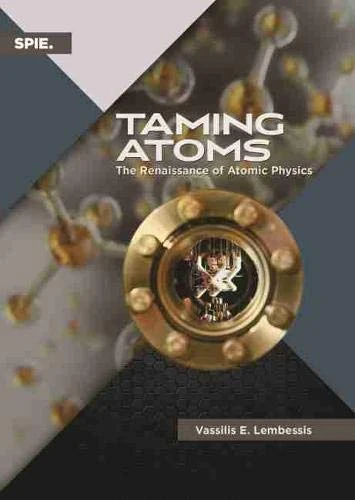 Taming Atoms: The Renaissance of Atomic Physics (Press Monographs) - Image 1