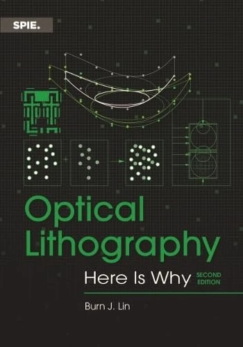 Optical Lithography: Here Is Why (Press Monographs)