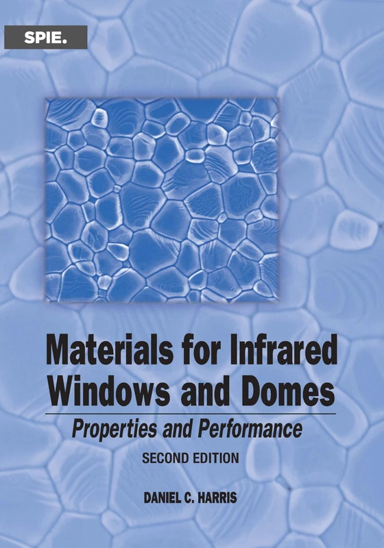 Materials for Infrared Windows and Domes: Properties and Performance: 368 (Press Monographs)