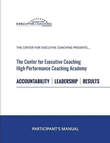 The Center for Executive Coaching High-Performance Coaching Academy