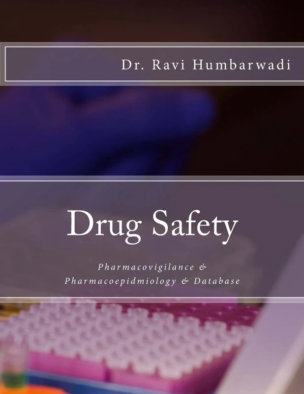 Drug Safety: Pharmacovigilance & Pharmacoepidemiology & Database