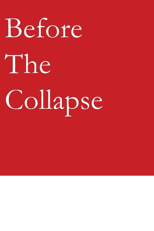 Before the Collapse: The Philosophy of Capitalism by CREATESPACE