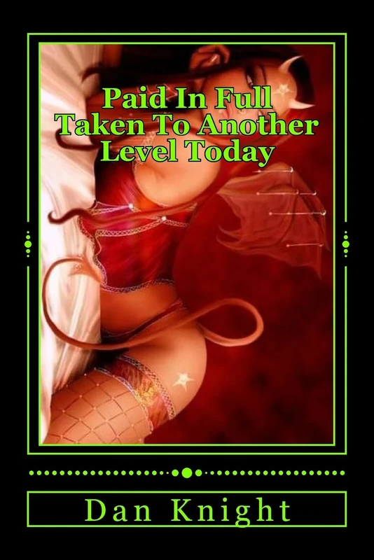 Paid In Full Taken To Another Level Today: White Girls Demanding Their Just Due From Daddy Devil: Volume 1 (Even The Devil Pays Good If You Do his Work)