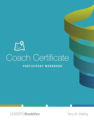 Coach Certificate: Leader Breakthru Coaching Workbook