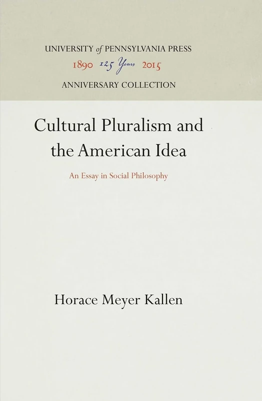 Cultural Pluralism and the American Idea: An Essay in Social Philosophy (Anniversary Collection)