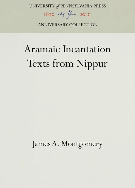 Aramaic Incantation Texts from Nippur (Anniversary Collection)