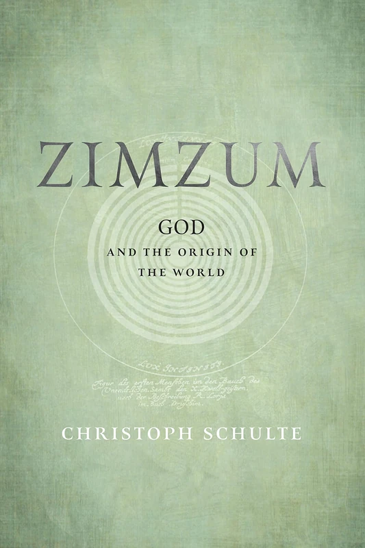 Zimzum: God and the Origin of the World (Jewish Culture and Contexts)