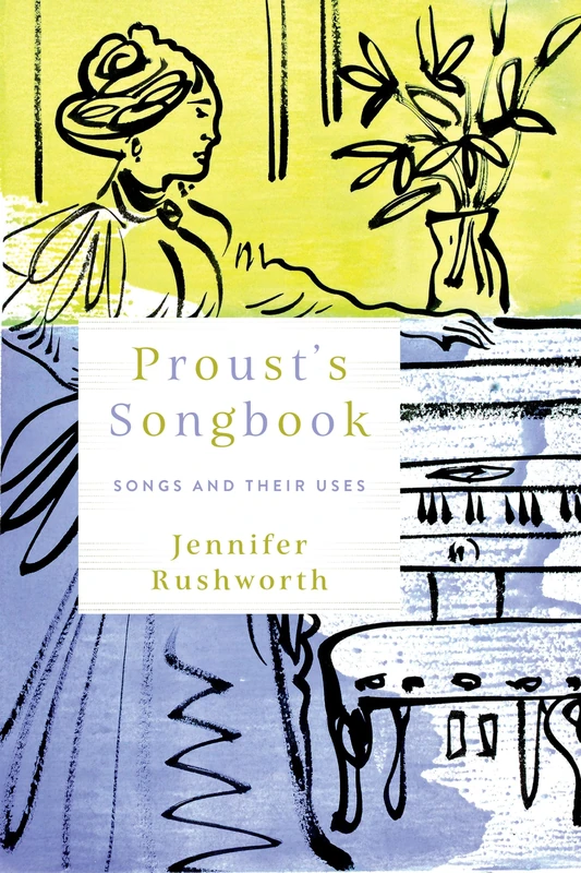 Proust's Songbook: Songs and Their Uses (Sound in History)