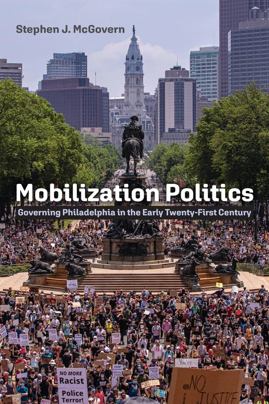 Mobilization Politics: Governing Philadelphia in the Early Twenty-First Century