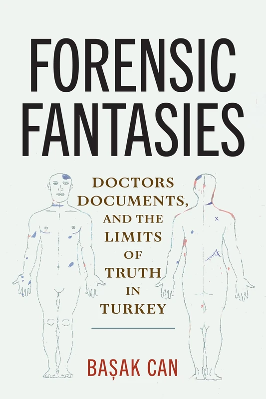 Forensic Fantasies: Doctors, Documents, and the Limits of Truth in Turkey - Image 1
