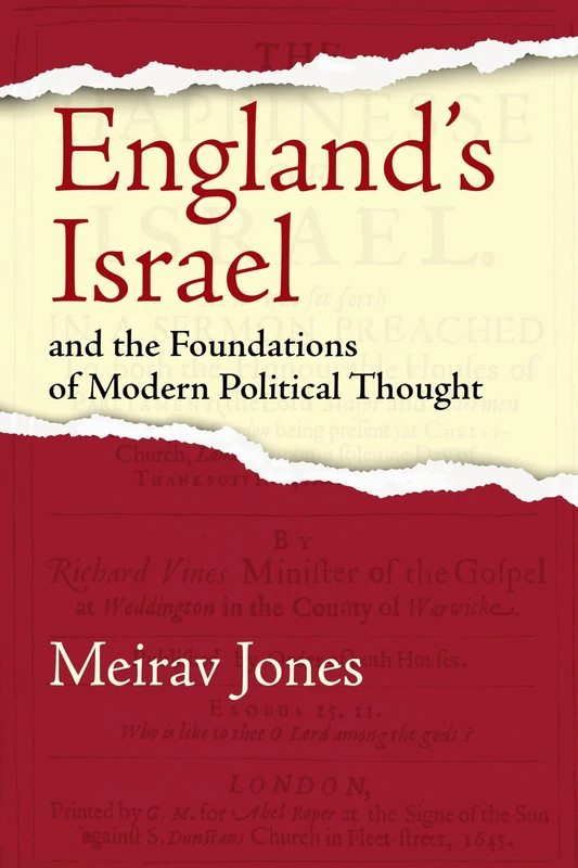 England's Israel and the Foundations of Modern Political Thought (Jewish Culture and Contexts)