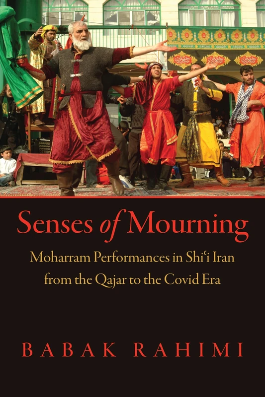 Senses of Mourning: Moharram Performances in Shi'i Iran from the Qajar to the Covid Era - Image 1