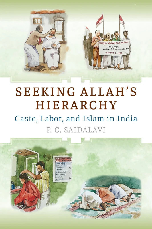 Seeking Allah's Hierarchy: Caste, Labor, and Islam in India