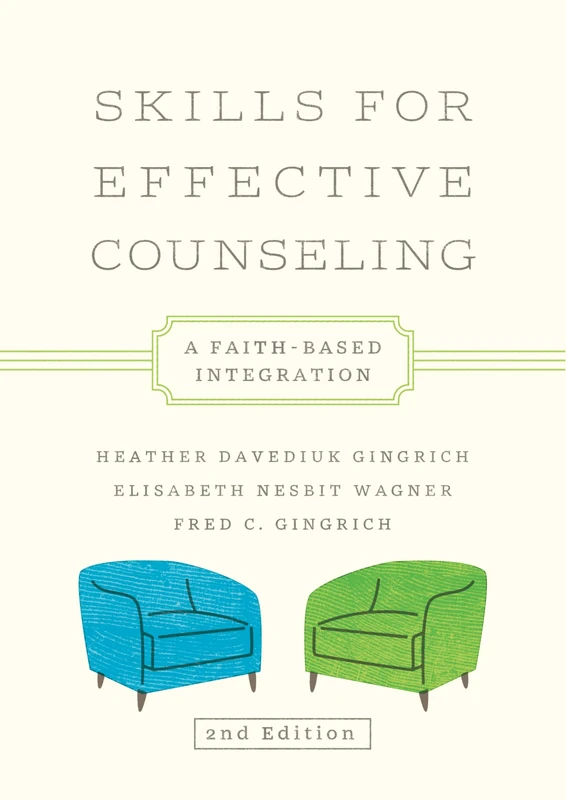 Skills for Effective Counseling: A Faith-Based Integration (Christian Association for Psychological Studies Books)