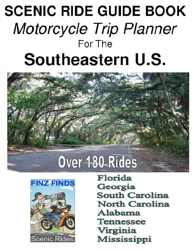 SCENIC RIDE GUIDE BOOK Motorcycle Trip Planner For The Southeastern U.S.