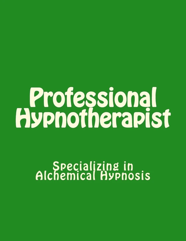 Professional Hypnotherapist: Specializing in Alchemical Hypnosis