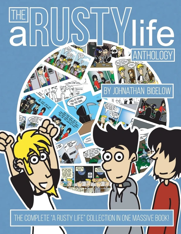 The A Rusty Life Anthology: The Formitive Years