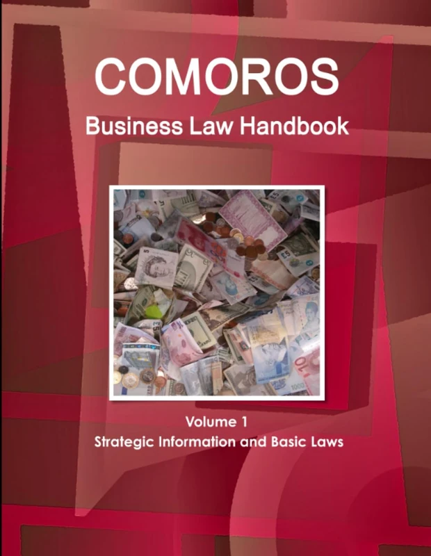 Comoros Business Law Handbook Volume 1 Strategic Information and Basic Laws (World Business and Investment Library)