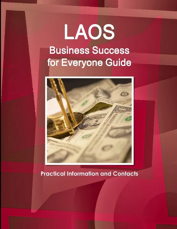 Laos Business Success for Everyone Guide - Practical Information and Contacts (World Business Success Guides Library)
