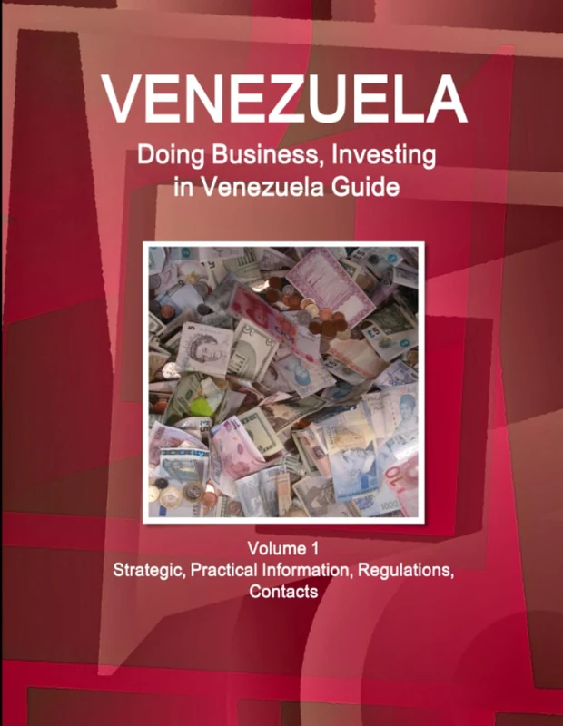 Venezuela: Doing Business, Investing in Venezuela Guide Volume 1 Strategic, Practical Information, Regulations, Contacts (World Business and Investment Library) - Image 1