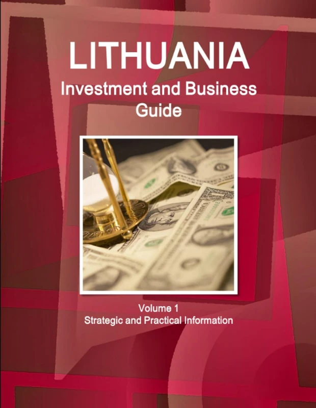 Lithuania Investment and Business Guide Volume 1 Strategic and Practical Information (World Business and Investment Library)