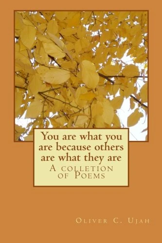 You are what you are because others are what they are: A colletion of Poems