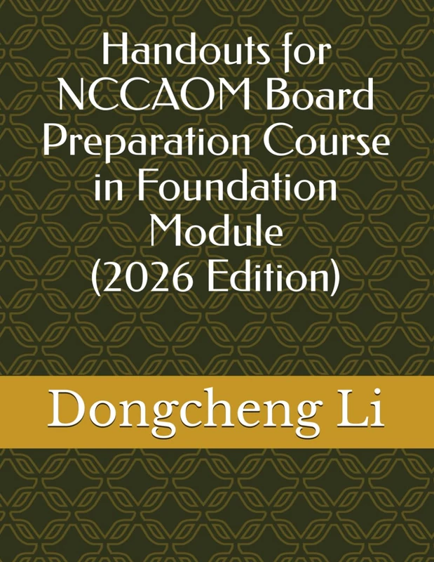 Handouts for NCCAOM Board Preparation Course in Foundation Module