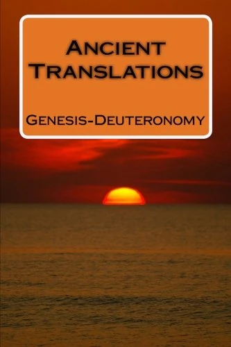 Ancient Translations of Genesis - Deuteronomy
