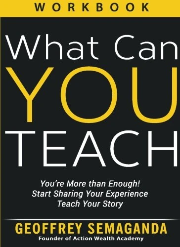 WORKBOOK What Can YOU Teach: You're More that Enough! Start Sharing your Experience, Teach Your Story