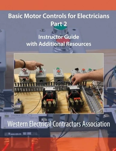 Basic Motor Controls for Electricians Part 2 Instructor Guide