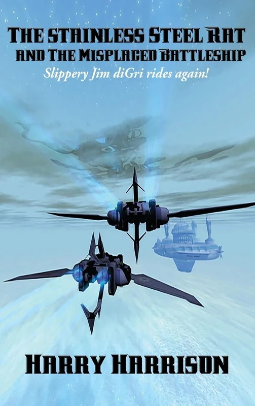 The Stainless Steel Rat and The Misplaced Battleship: A Positronic Book